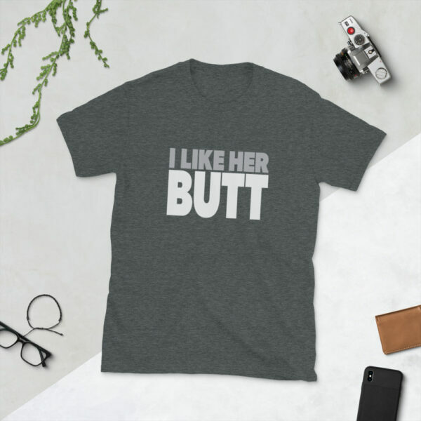 I Like Her Butt T-Shirt - Image 3