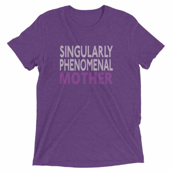 Singularly Phenomenal Mother T-shirt - Image 5