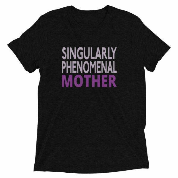 Singularly Phenomenal Mother T-shirt - Image 4