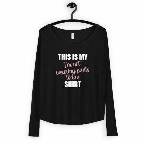 women's this is my not wearing any pants today shirt