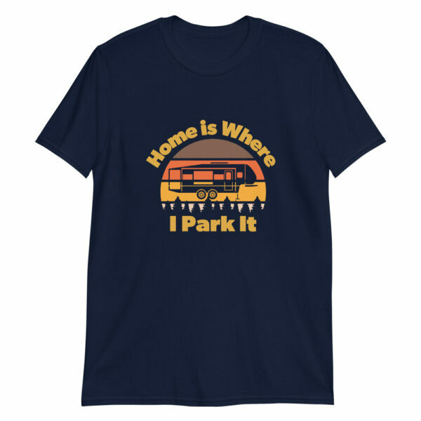 Home Is Where I Park It T-Shirt - Image 3