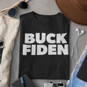 Buck Fiden t-shirt gift for Republicans