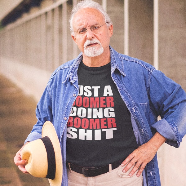 Boomer dude wearing a Boomer doing boomer shit t-shirt