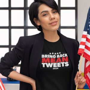 Bring Back Mean Tweets T-Shirt