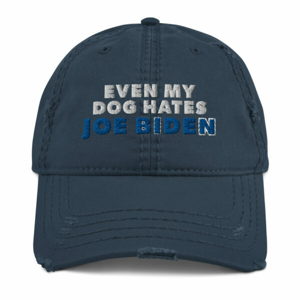 Even My Dog Hates Joe Biden Distressed Dad Hat - Image 2