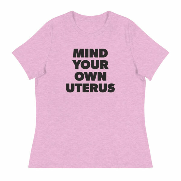Mind Your Own Uterus Women's Relaxed T-Shirt - Image 3