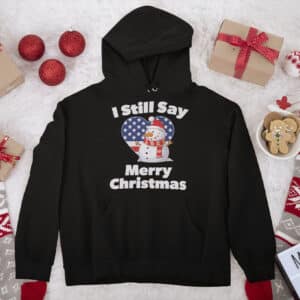 I still say merry christmas snowman patriotic American hoodie