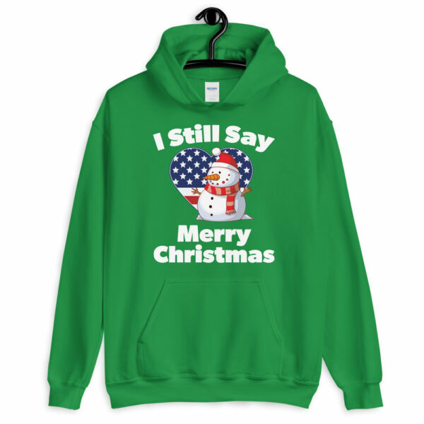 I Still Say Merry Christmas Snowman Hoodie - Image 3