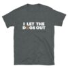 Cute I Let The Dogs Out Paw Print T-Shirt - Image 3