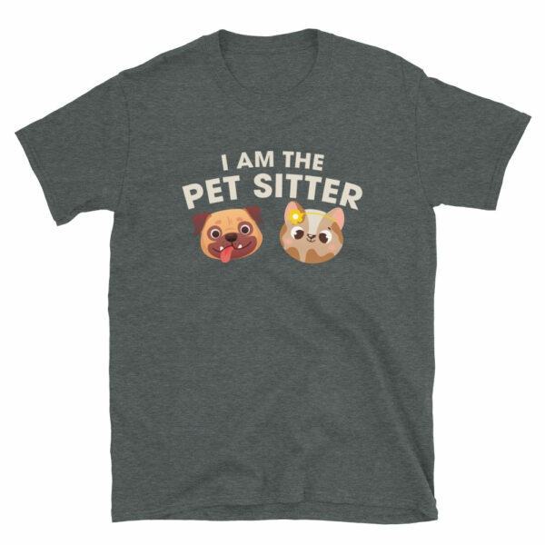 I Am The Pet Sitter T-Shirt - Image 3