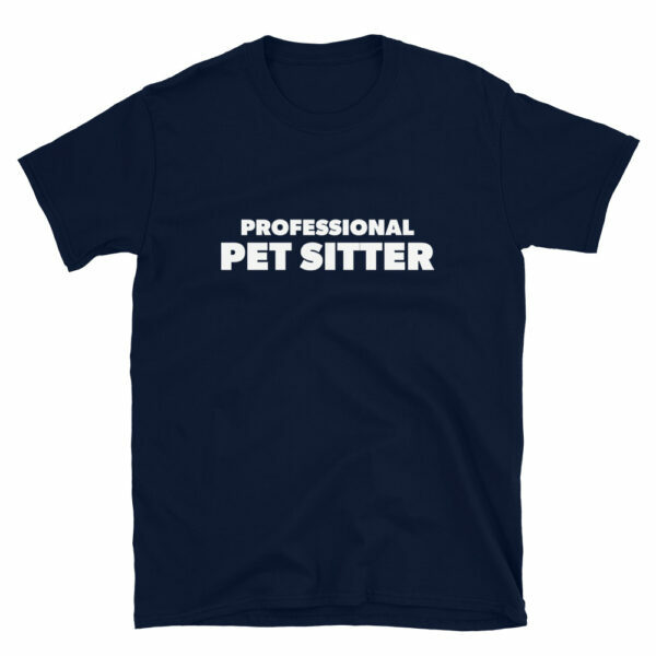 Professional Pet Sitter Unisex T-Shirt - Image 2