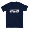 Cute I Let The Dogs Out Paw Print T-Shirt - Image 2