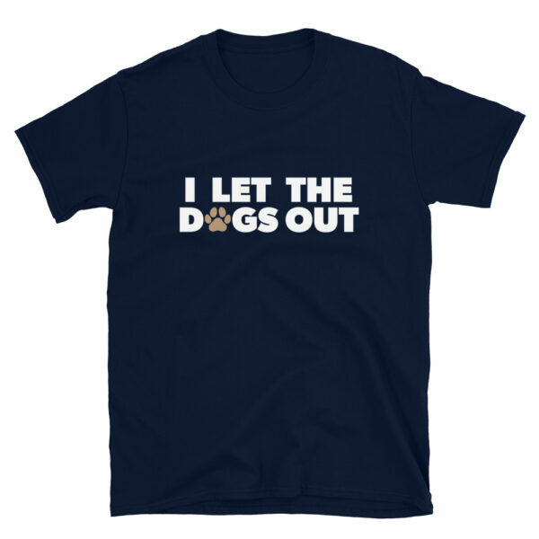 Cute I Let The Dogs Out Paw Print T-Shirt - Image 2