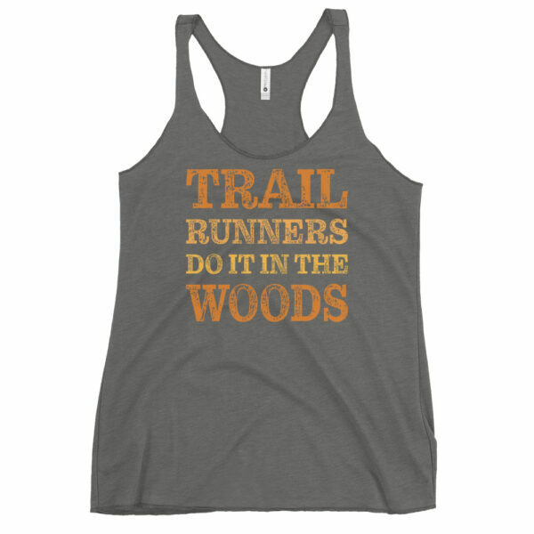 Trail Runners Do It In The Woods Women's Racerback Tank