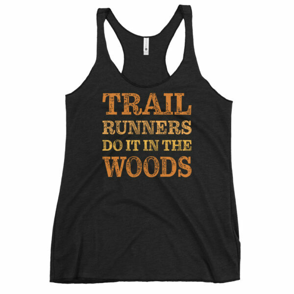 Trail Runners Do It In The Woods Women's Racerback Tank - Image 2