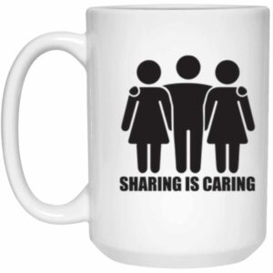 white sharing is caring threesome coffee mug