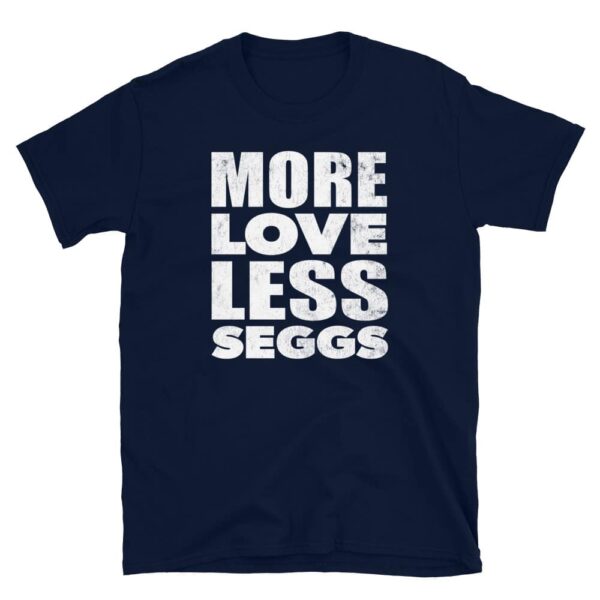 Navy distressed unisex more love less seggs tee