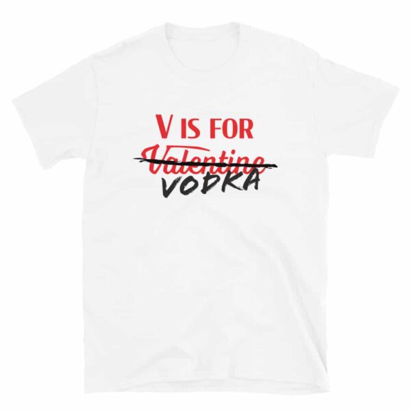 V is for Vodka Anti-Valentine's Day T-Shirt - Image 2