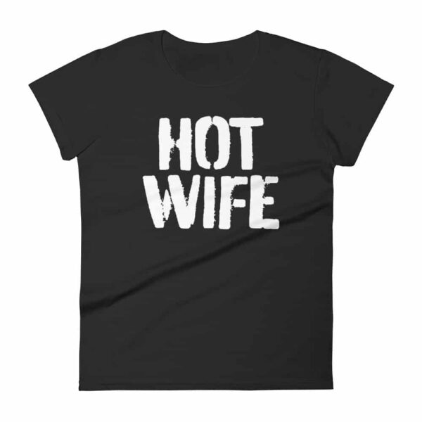 Women's Hot Wife T-shirt