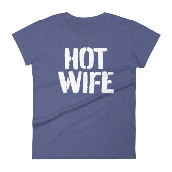 Women's Hot Wife T-shirt - Image 3