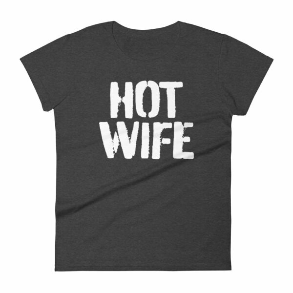 Women's Hot Wife T-shirt - Image 2