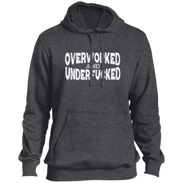 Overworked and Underfucked Tall Pullover Hoodie - Image 2