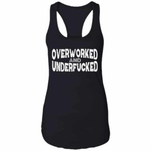 Women's Overworked and Underfucked Racerback Tank Top