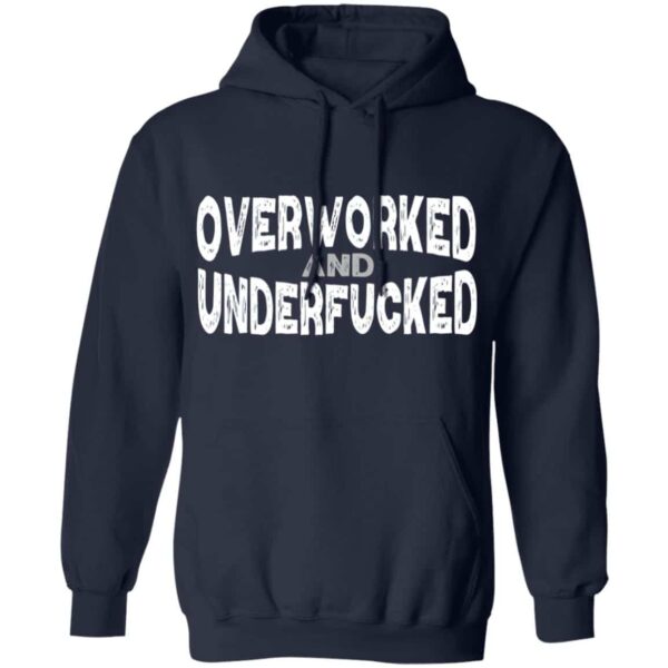 Overworked and Underfucked Pullover Hoodie - Image 2