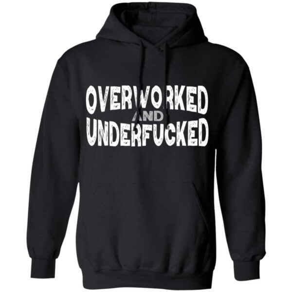 Overworked and Underfucked Pullover Hoodie