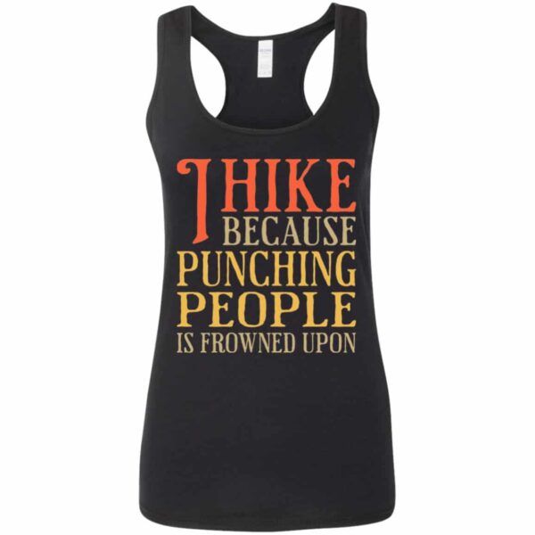Women's I Hike Because Punching People Is Frowned Upon  Racerback Tank