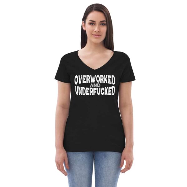 Overworked and Underfucked Women’s V-neck T-shirt - Image 3