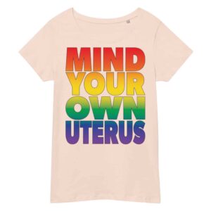 Mind Your Own Uterus Organic Women's Tee