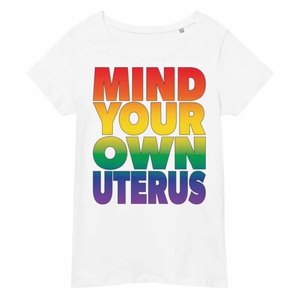 Mind Your Own Uterus Organic Women's Tee - Image 4