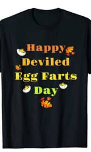 Happy Deviled Egg Farts Day National Deviled Eggs Day T-shirt