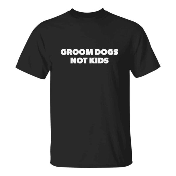 groom kids not dogs black unisex t-shirt