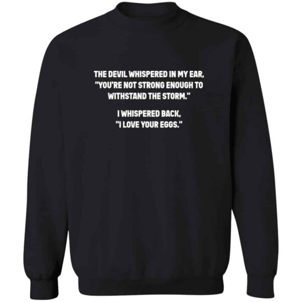 I Love Your Deviled Eggs Sweatshirt