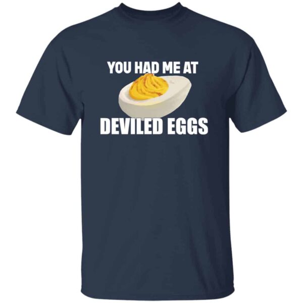 You Had Me At Deviled Eggs T-Shirt - Image 2