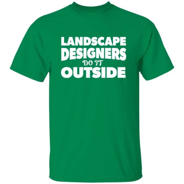 Landscape Designers Do It Outside T-shirt - Image 3