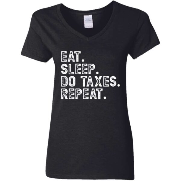 Black Eat, Sleep, Do Taxes Repeat Accountant CPA gift women's v-neck t-shirt