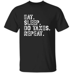Black Eat, Sleep, Do Taxes Repeat Accountant CPA gift t-shirt