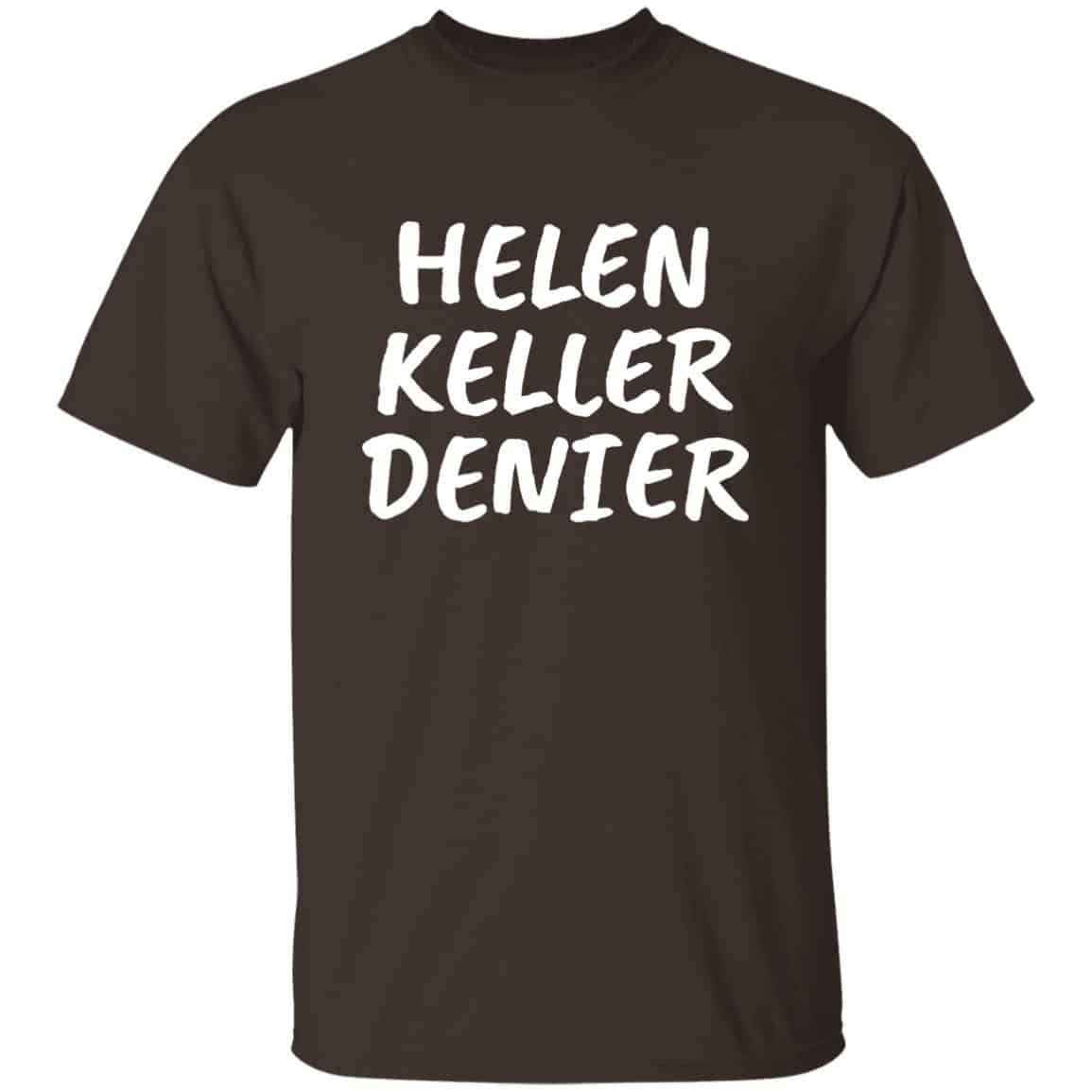 brown Helen Keller Denier unisex t-shirt