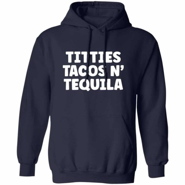navy Titties, Tacos, N' Tequila hoodie