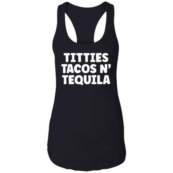 black Titties, Tacos, N' Tequila tank women's racerback tank top