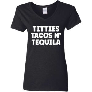 black Titties, Tacos, N' Tequila tank women's v-neck t-shirt
