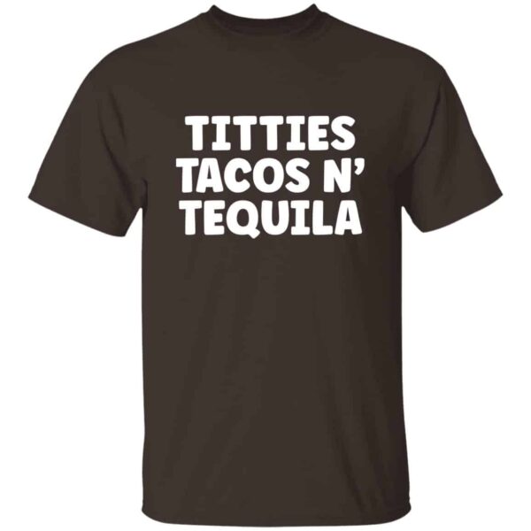 Brown Titties, Tacos, N' Tequila tee