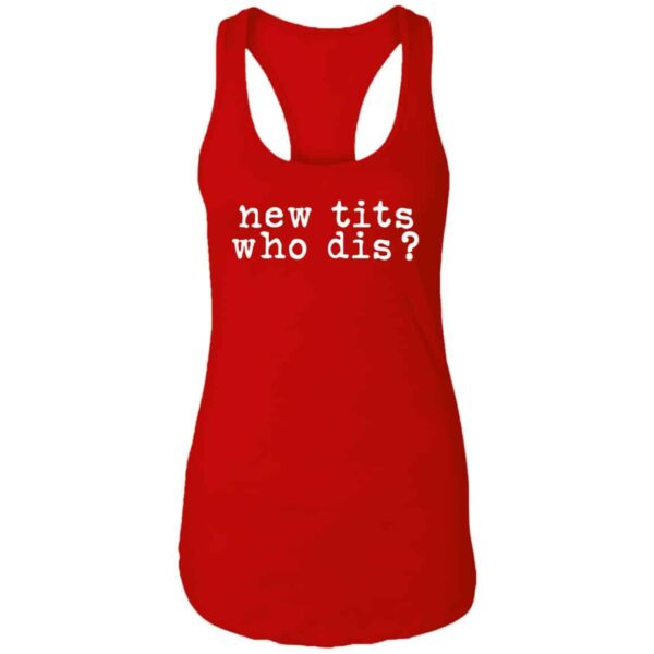 red new tits who dis? funny women's boob job recovery racerback t-shirt