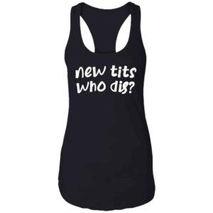 black new tits who dis? funny women's boob job recovery racerback t-shirt