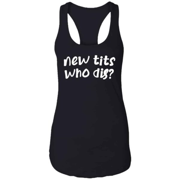 black new tits who dis? funny women's boob job recovery racerback t-shirt