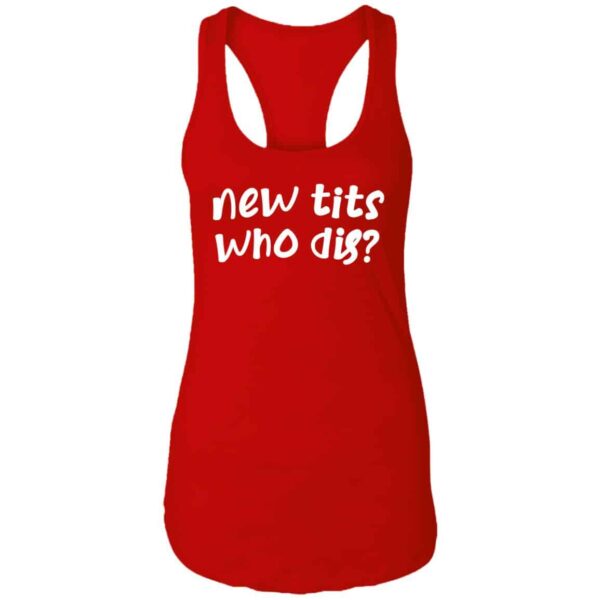 red new tits who dis? funny women's boob job recovery racerback t-shirt