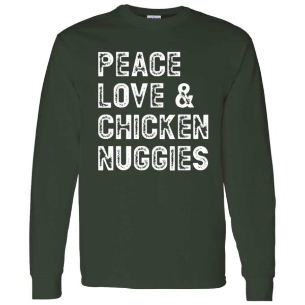 military green Peace, Love & Chicken Nuggies long sleeve shirt